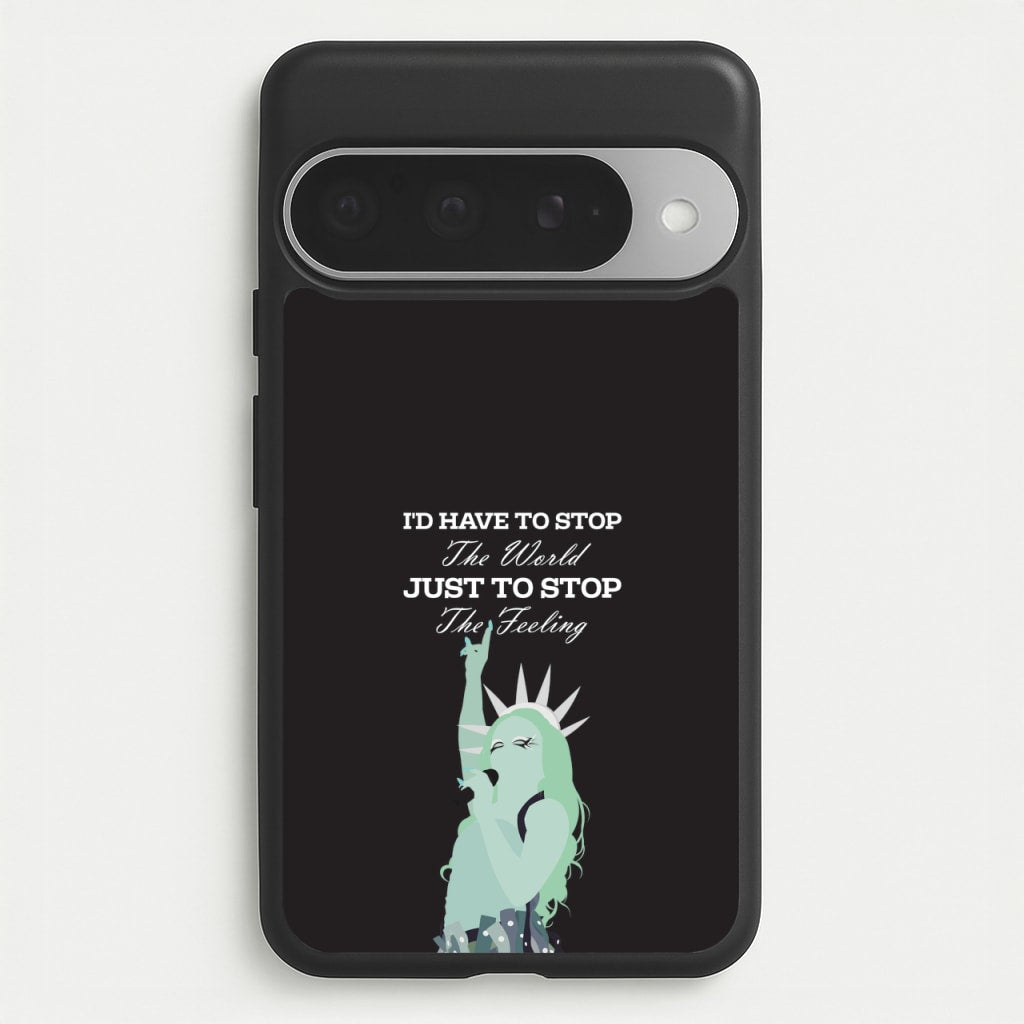 I'd Have To Stop The World Phone Case for Google Pixel 10 Pro XL