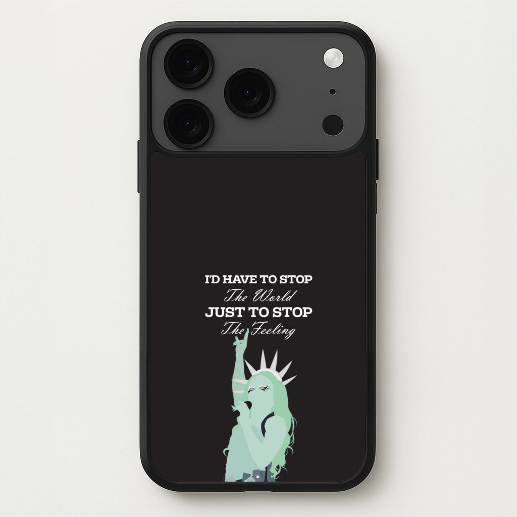 I'd Have To Stop The World Phone Case for iPhone 17 Pro Max