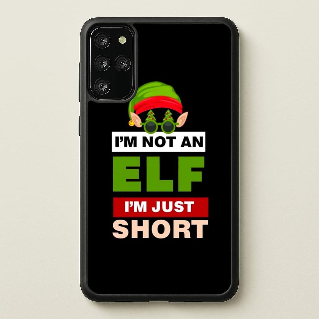 I'm Not An Elf I'm Just Short - Christmas - Elf Phone Case for Galaxy S20 Plus