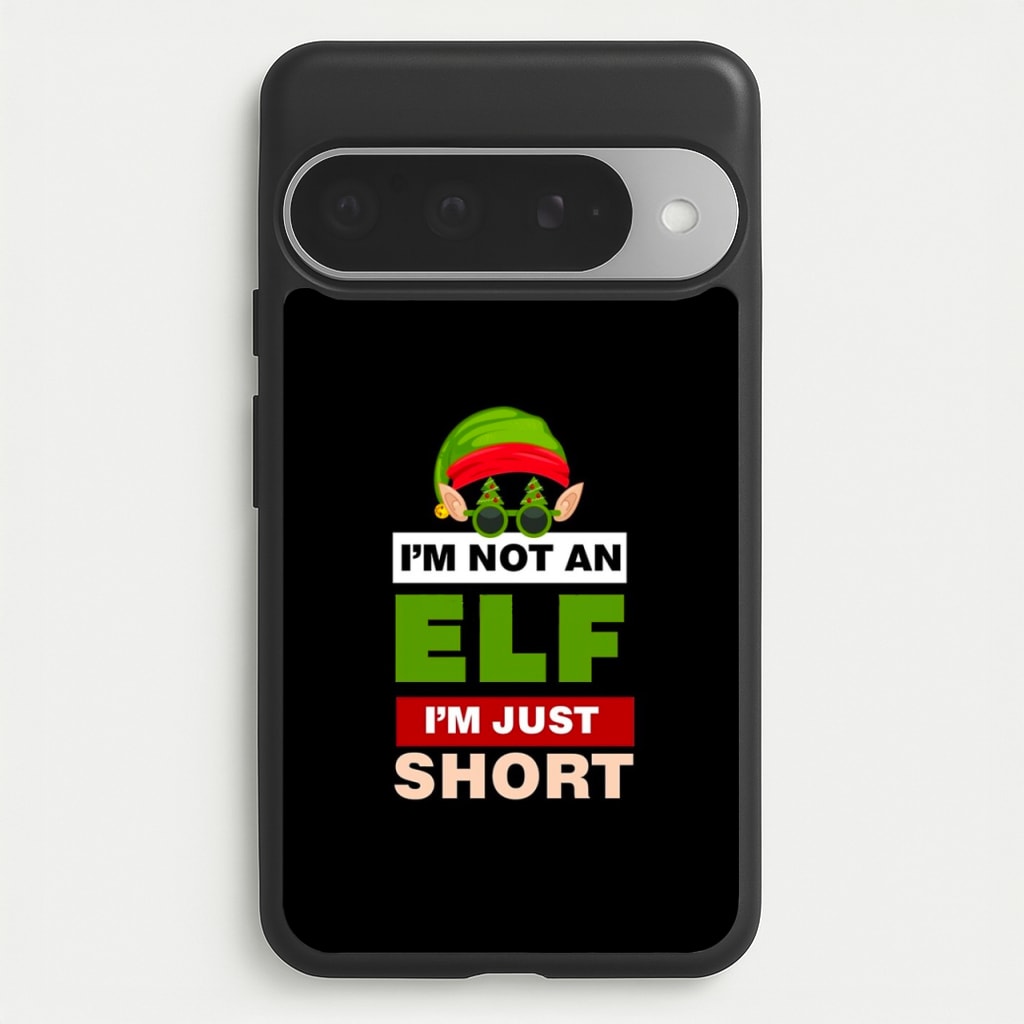 I'm Not An Elf I'm Just Short - Christmas Phone Case for Google Pixel 10 Pro XL