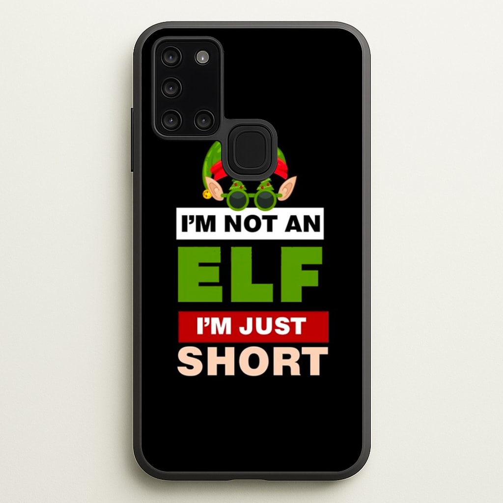 I'm Not An Elf I'm Just Short - Christmas - Elf Phone Case for Galaxy A21s