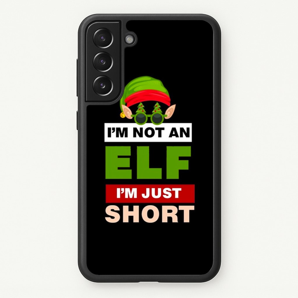 I'm Not An Elf I'm Just Short - Christmas - Elf Phone Case for Galaxy S21 Plus