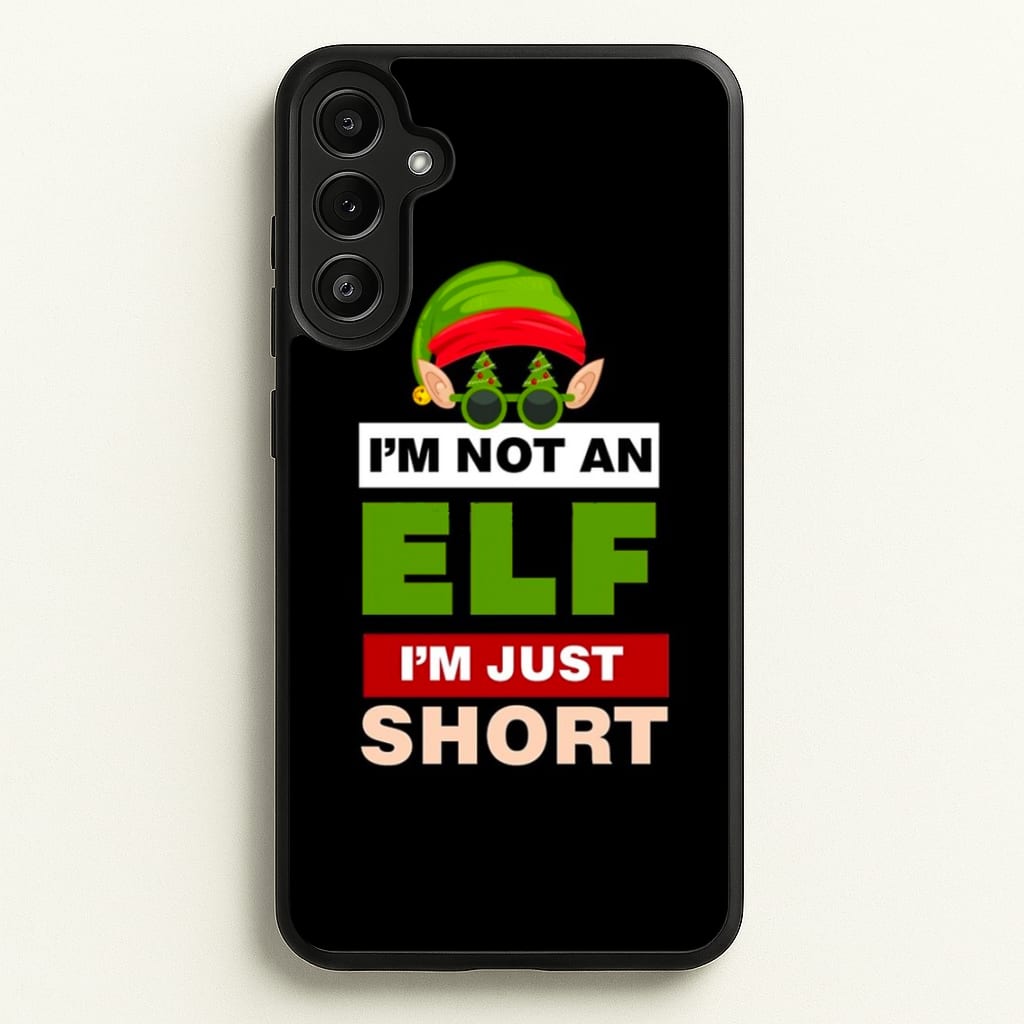 I'm Not An Elf I'm Just Short - Christmas - Elf Phone Case for Galaxy A34