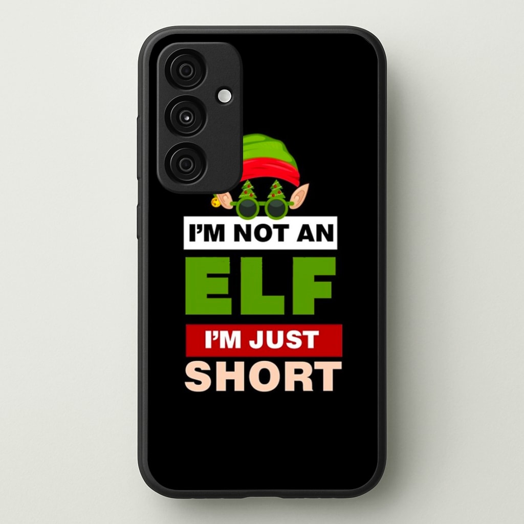 I'm Not An Elf I'm Just Short - Christmas - Elf Phone Case for Galaxy A35