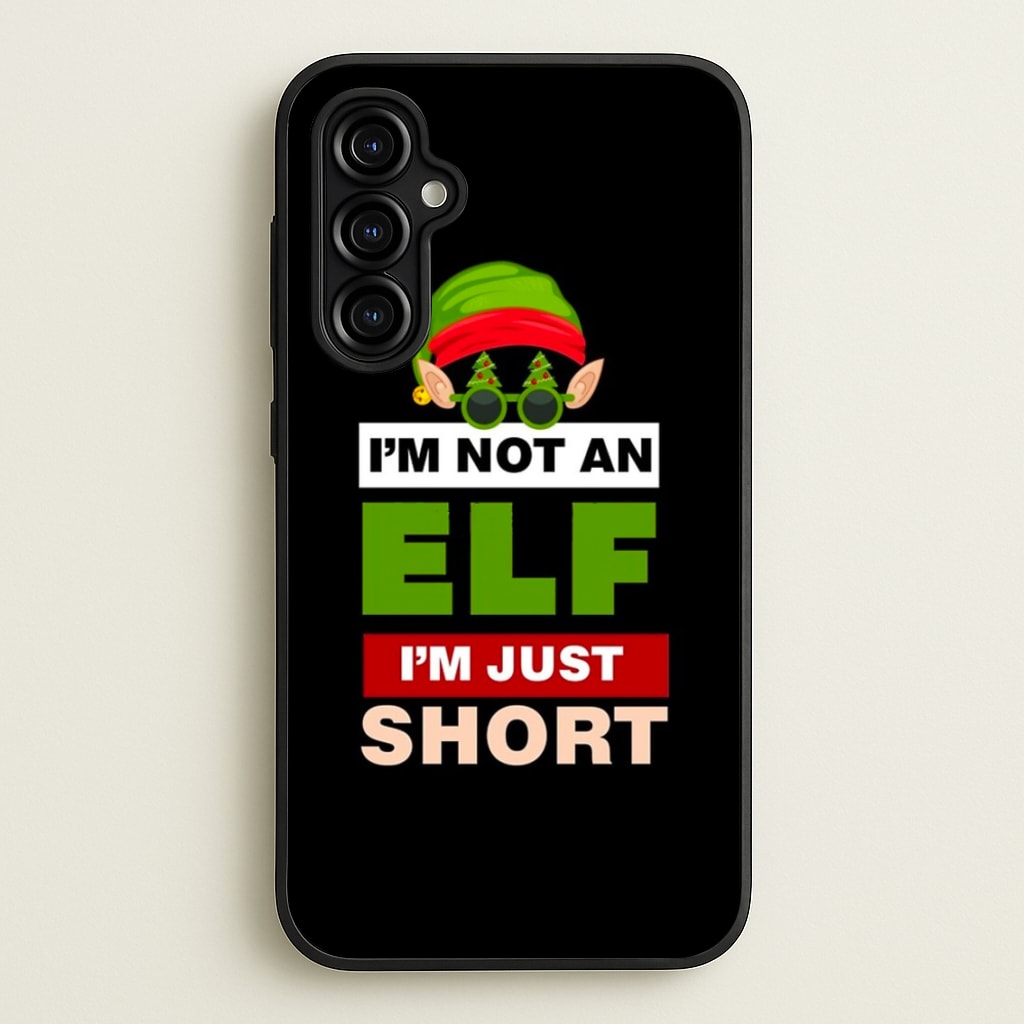 I'm Not An Elf I'm Just Short - Christmas - Elf Phone Case for Galaxy A54