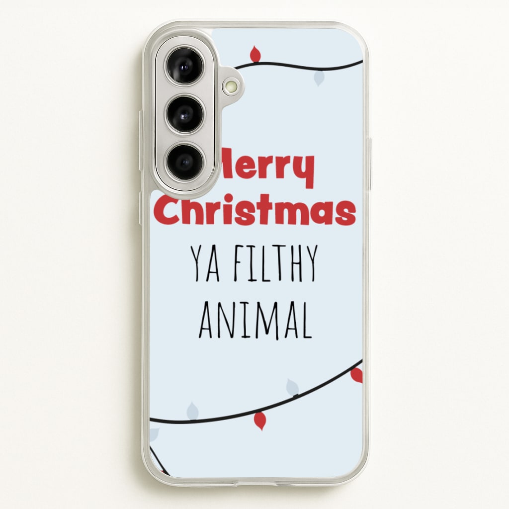 Merry Christmas Ya Filthy Animal - Christmas Phone Case for Galaxy A56