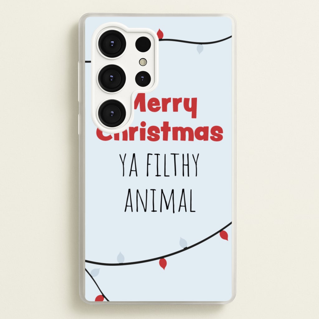 Merry Christmas Ya Filthy Animal - Christmas Phone Case for Galaxy S25 Ultra