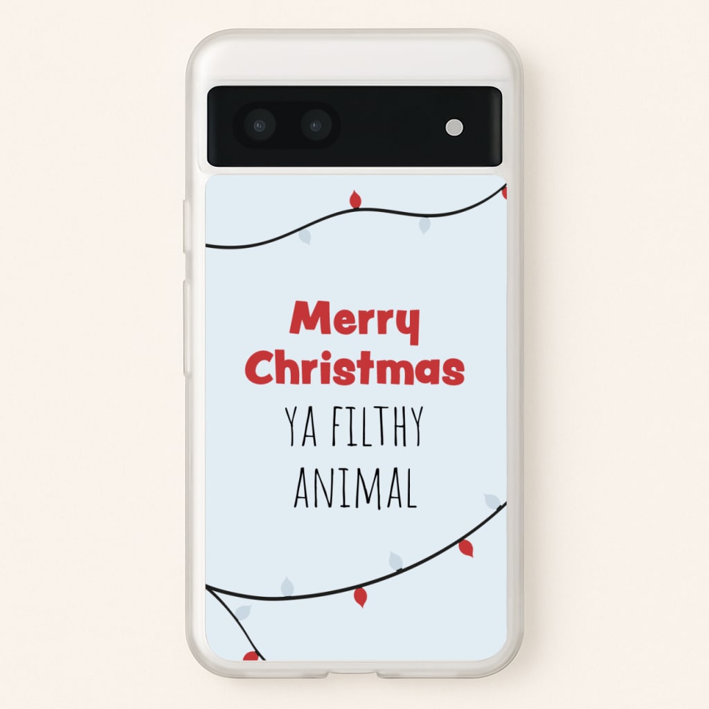 Merry Christmas Ya Filthy Animal - Christmas Phone Case for Google Pixel 7a