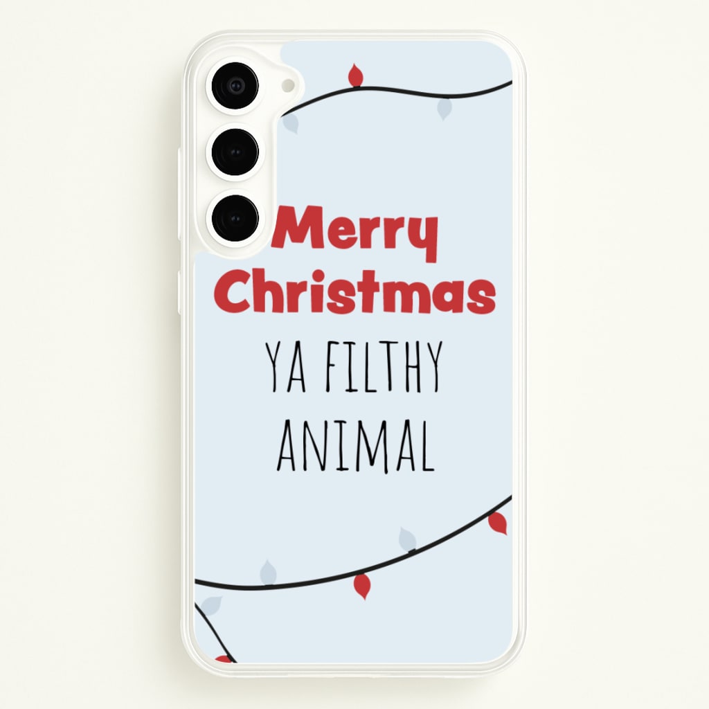 Merry Christmas Ya Filthy Animal - Christmas Phone Case for Galaxy S23