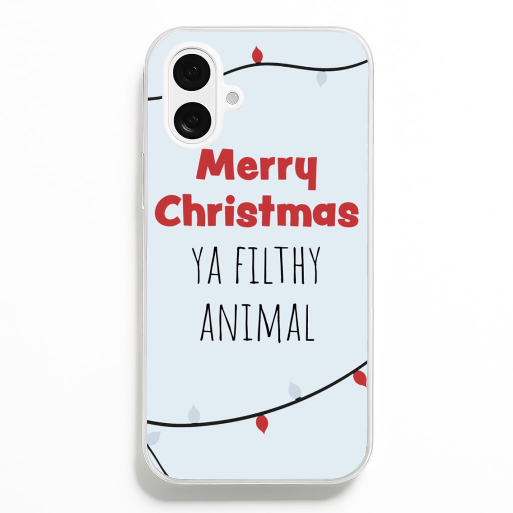 Merry Christmas Ya Filthy Animal - Christmas Phone Case for iPhone 16 Plus