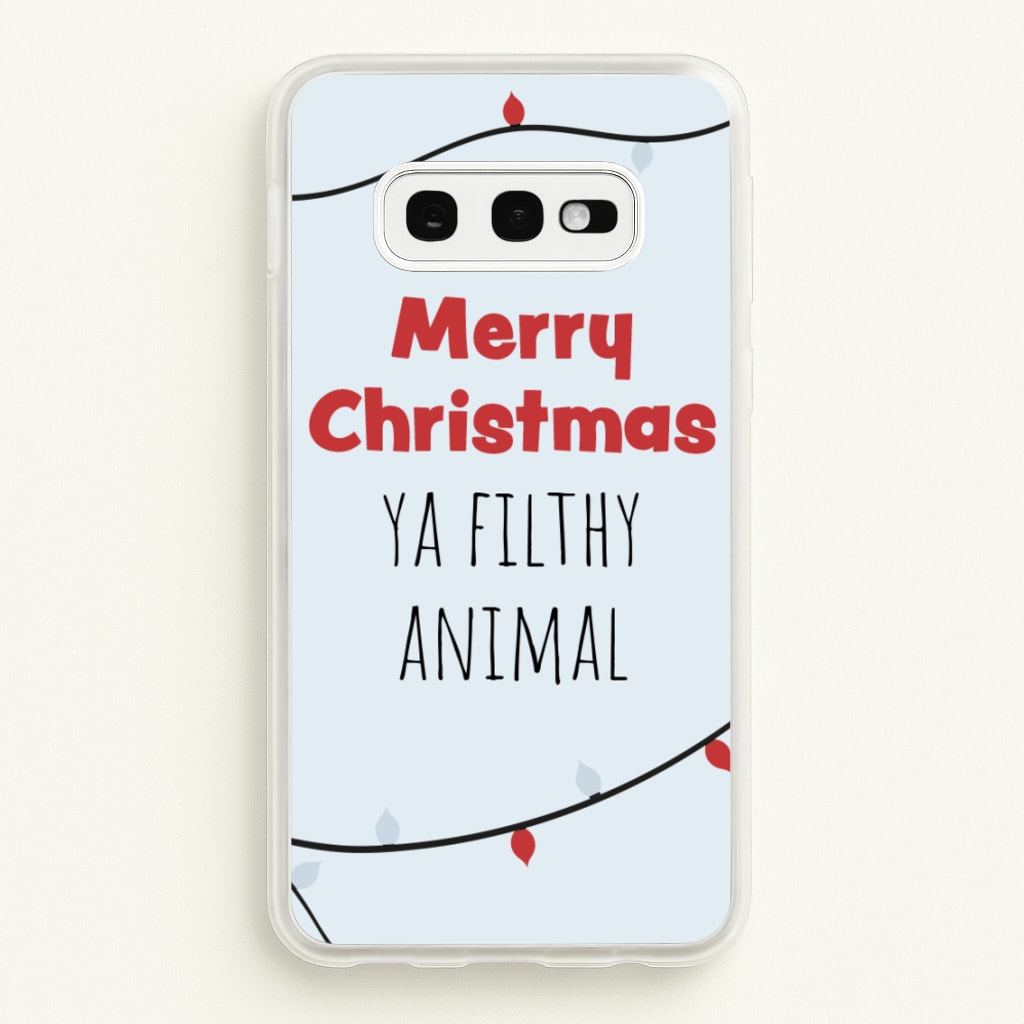 Merry Christmas Ya Filthy Animal - Christmas Phone Case for Galaxy S10e