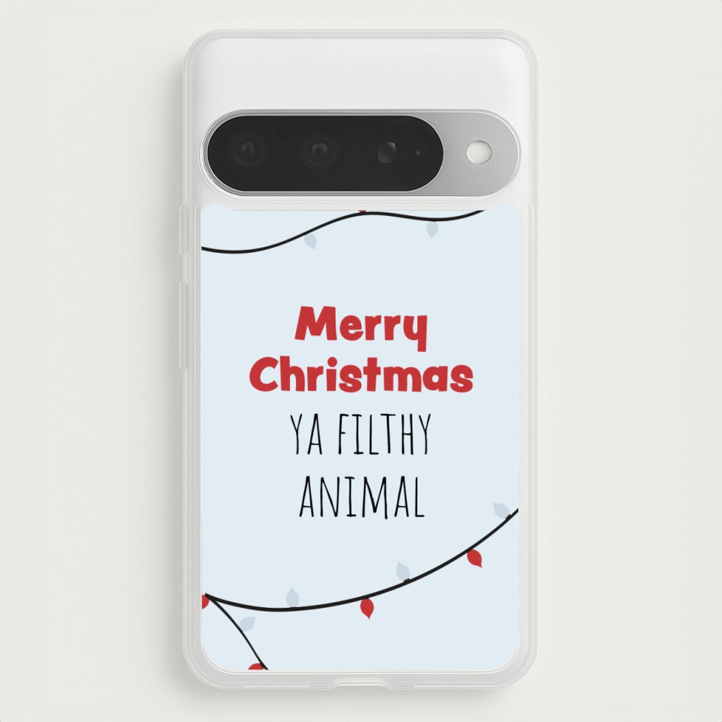 Merry Christmas Ya Filthy Animal Phone Case for Google Pixel 10 Pro XL