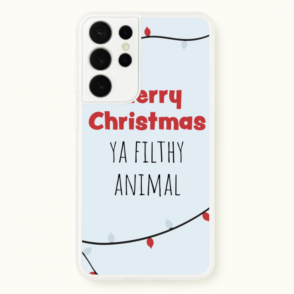 Merry Christmas Ya Filthy Animal - Christmas Phone Case for Galaxy S21 Ultra