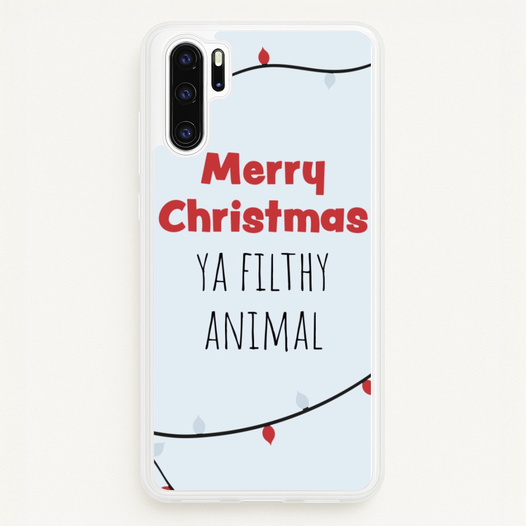 Merry Christmas Ya Filthy Animal - Christmas Phone Case for Huawei P30 Pro