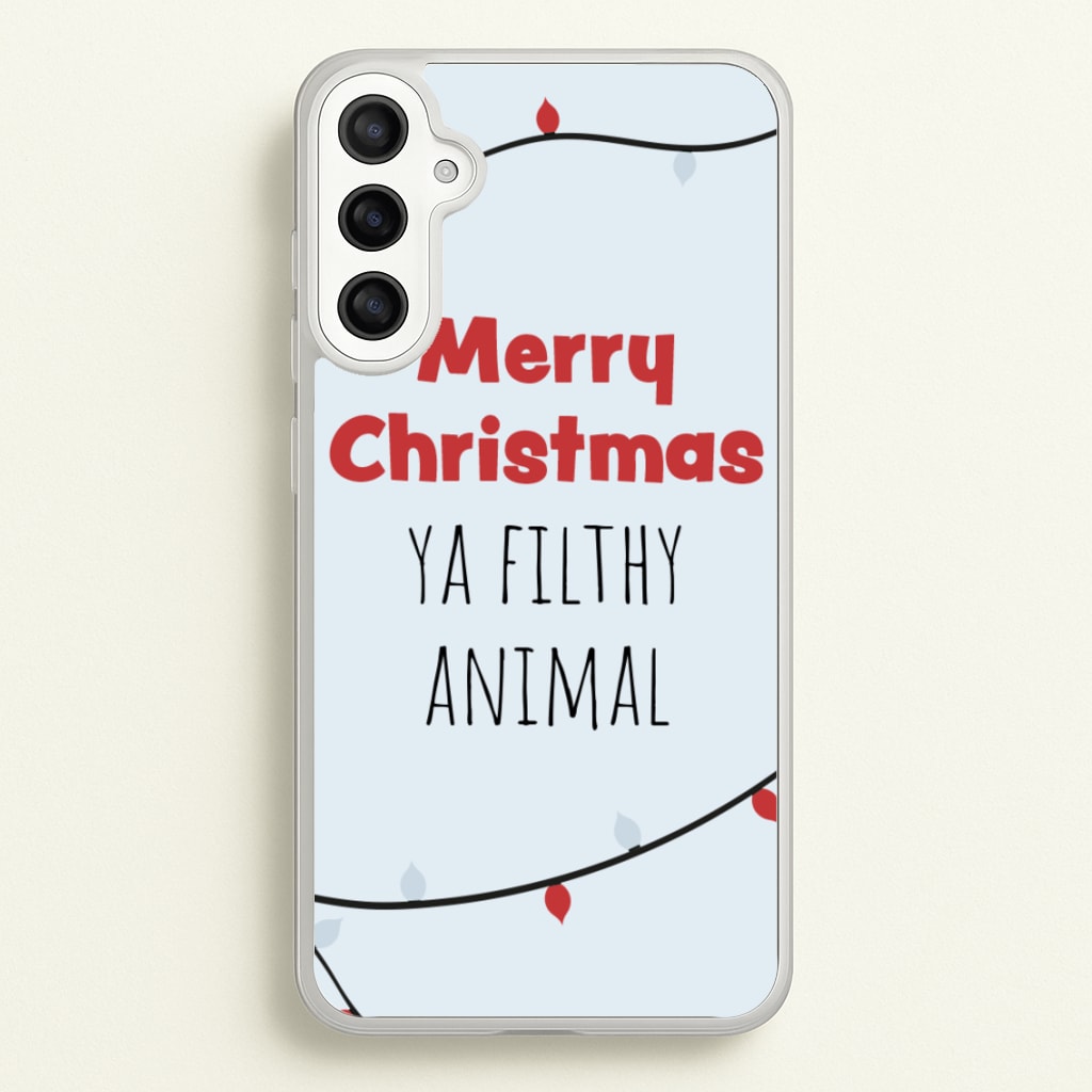 Merry Christmas Ya Filthy Animal - Christmas Phone Case for Galaxy A34