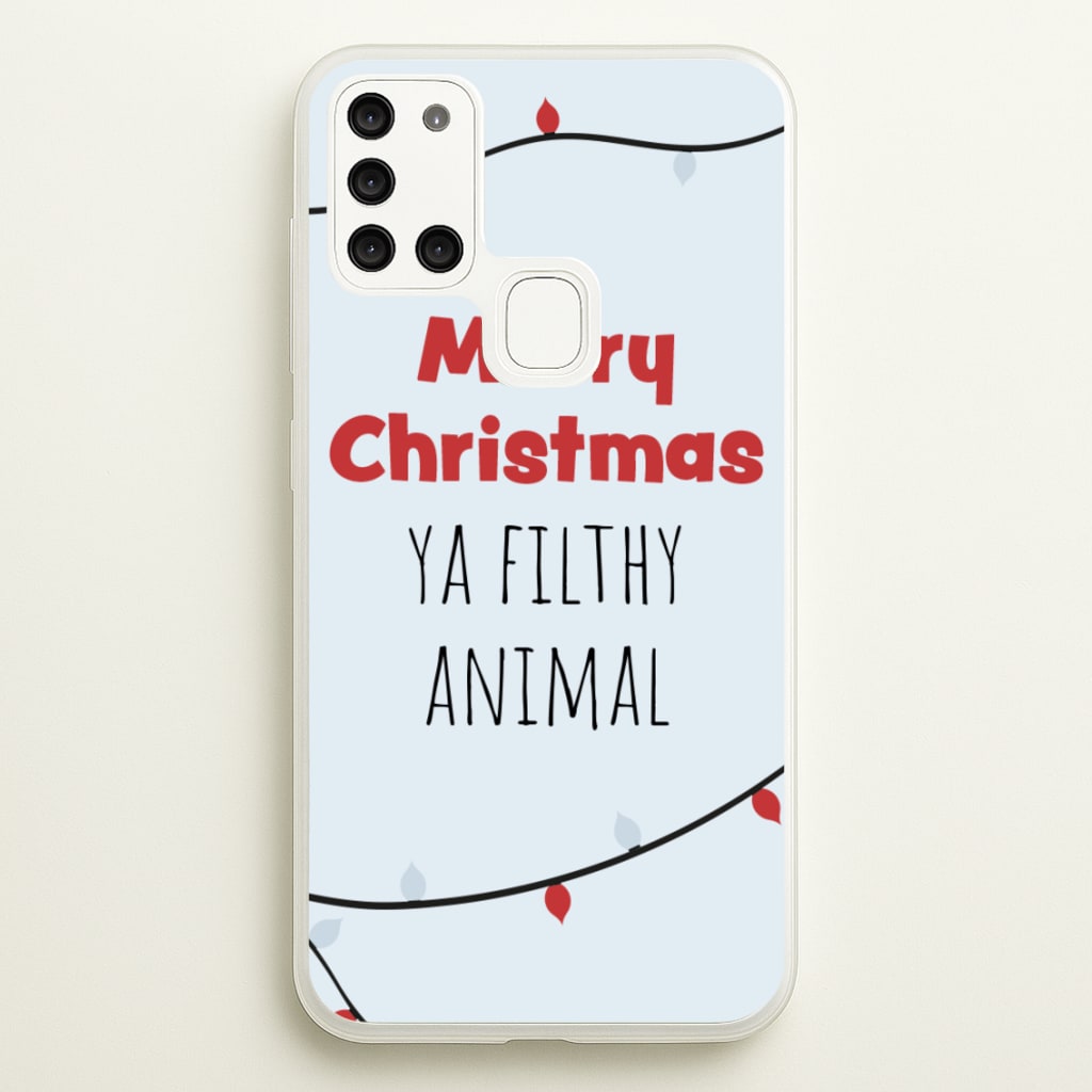 Merry Christmas Ya Filthy Animal - Christmas Phone Case for Galaxy A21s
