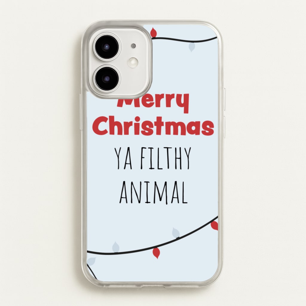 Merry Christmas Ya Filthy Animal - Christmas Phone Case for iPhone 12 / 12 Pro