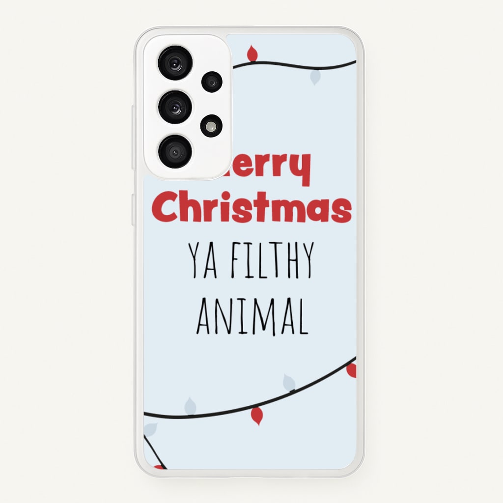 Merry Christmas Ya Filthy Animal - Christmas Phone Case for Galaxy A33