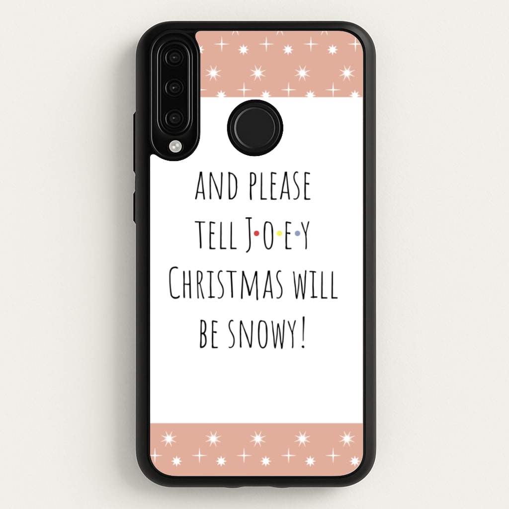 And Please Tell Joey - Friends Phone Case for Huawei P30 Lite
