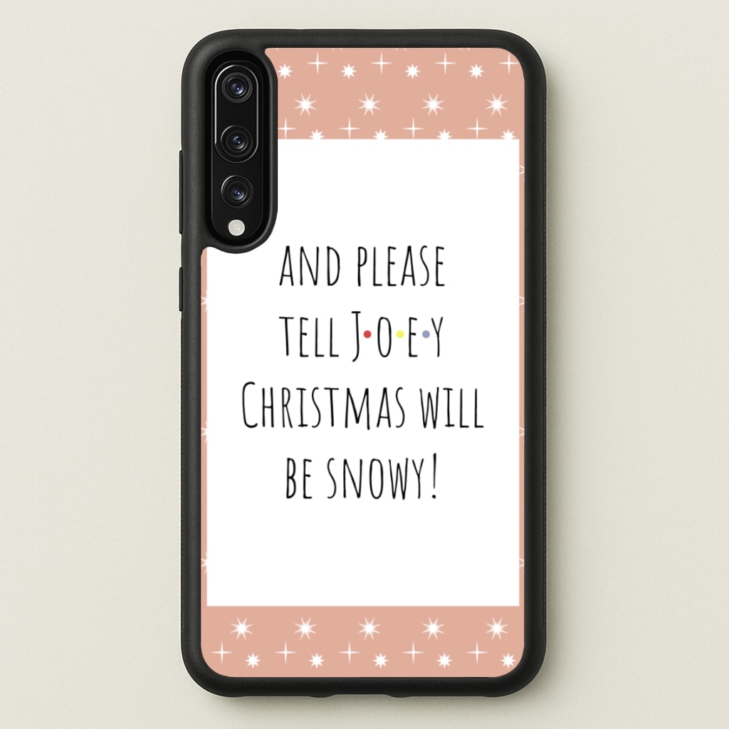 And Please Tell Joey - Friends Phone Case for Huawei P20 Pro