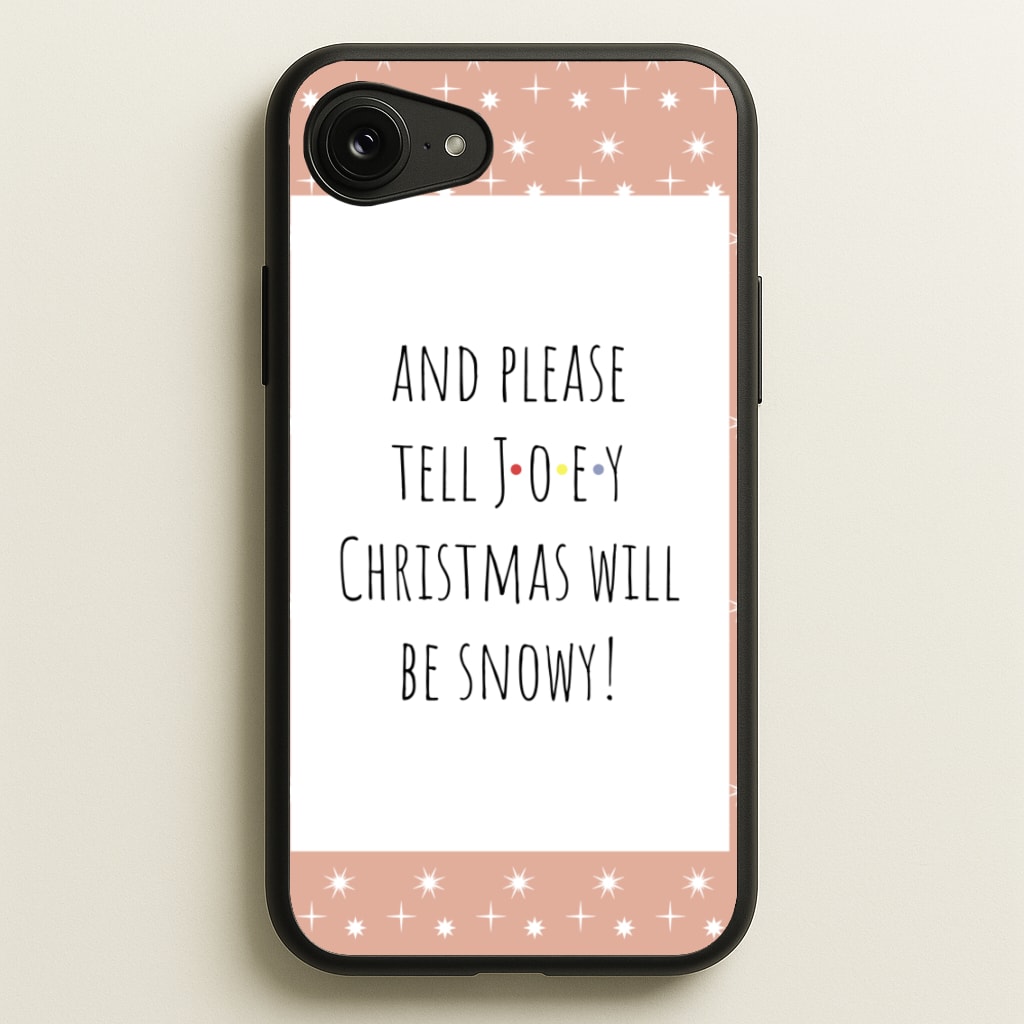 And Please Tell Joey - Friends Phone Case for iPhone 16e