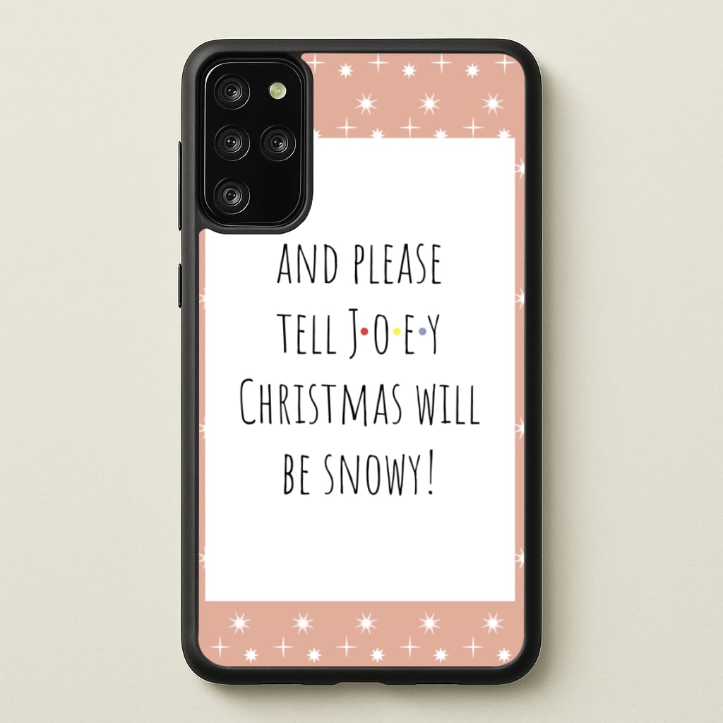 And Please Tell Joey - Friends Phone Case for Galaxy S20 Plus