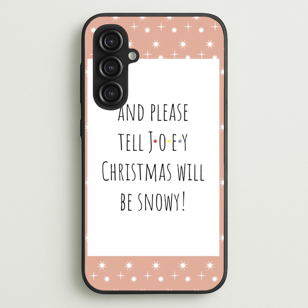 And Please Tell Joey - Friends Phone Case for Galaxy S23FE