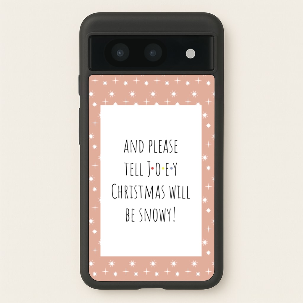And Please Tell Joey - Friends Phone Case for Google Pixel 8a