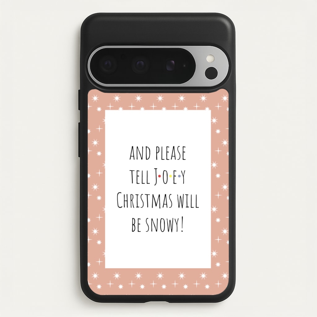 And Please Tell Joey - Friends Phone Case for Google Pixel 9 Pro XL