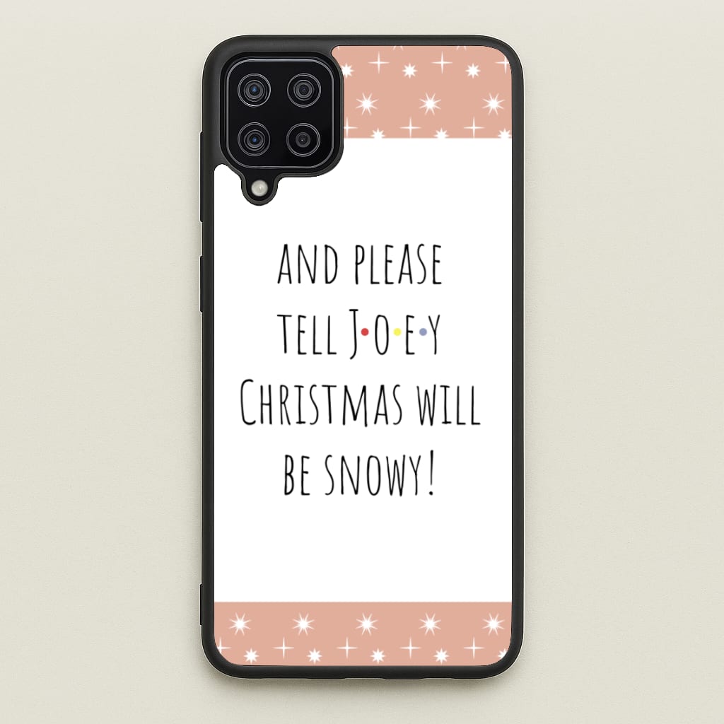 And Please Tell Joey - Friends Phone Case for Galaxy A12