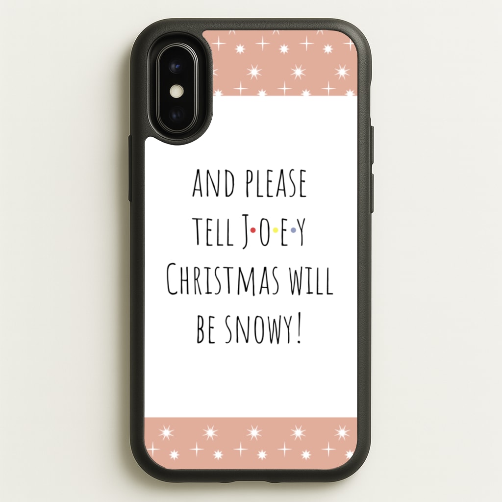 And Please Tell Joey - Friends Phone Case for iPhone X / XS