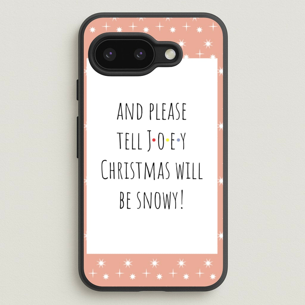 And Please Tell Joey - Friends Phone Case for Google Pixel 9a