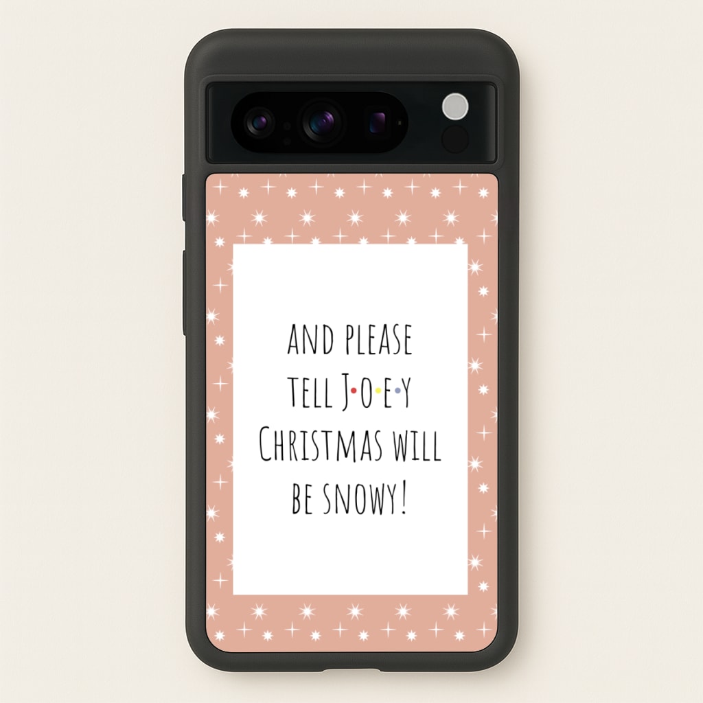 And Please Tell Joey - Friends Phone Case for Google Pixel 8 Pro