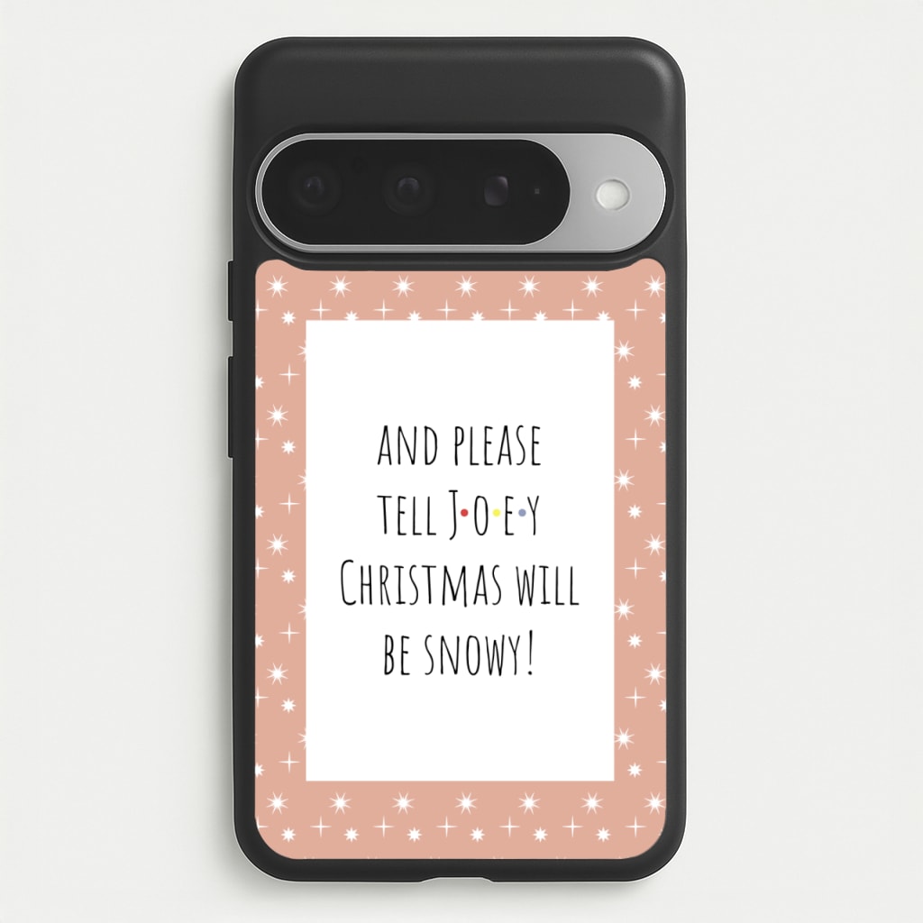 And Please Tell Joey Phone Case for Google Pixel 10 Pro XL