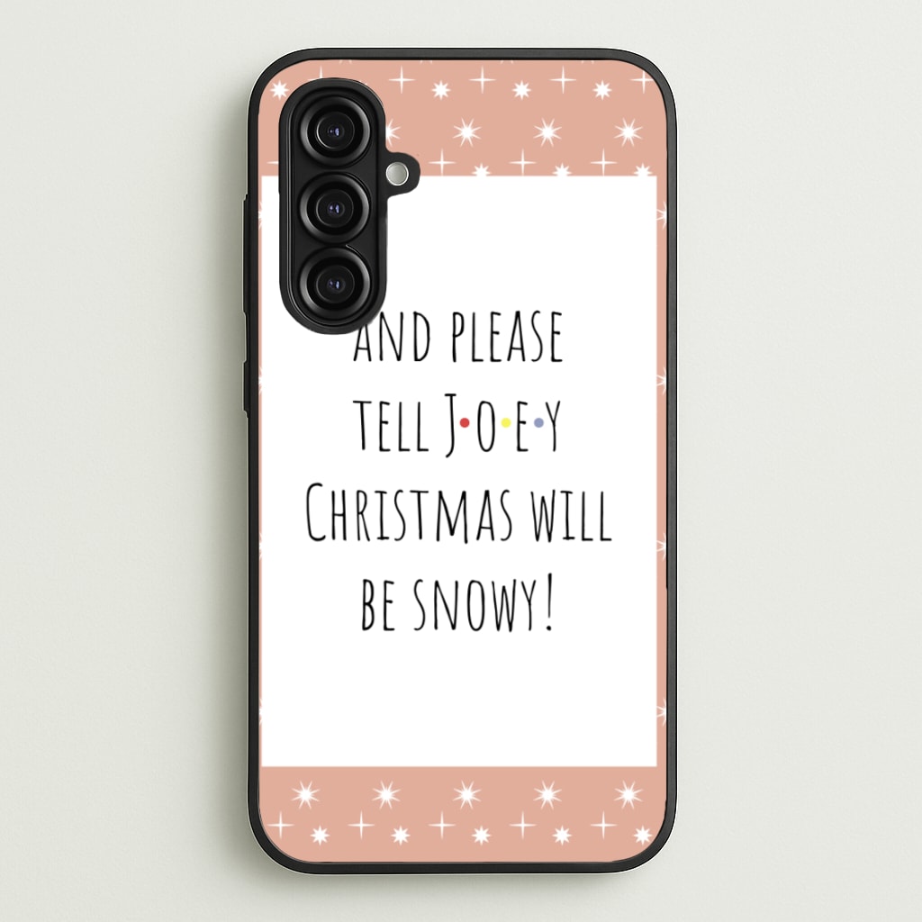 And Please Tell Joey - Friends Phone Case for Galaxy A16