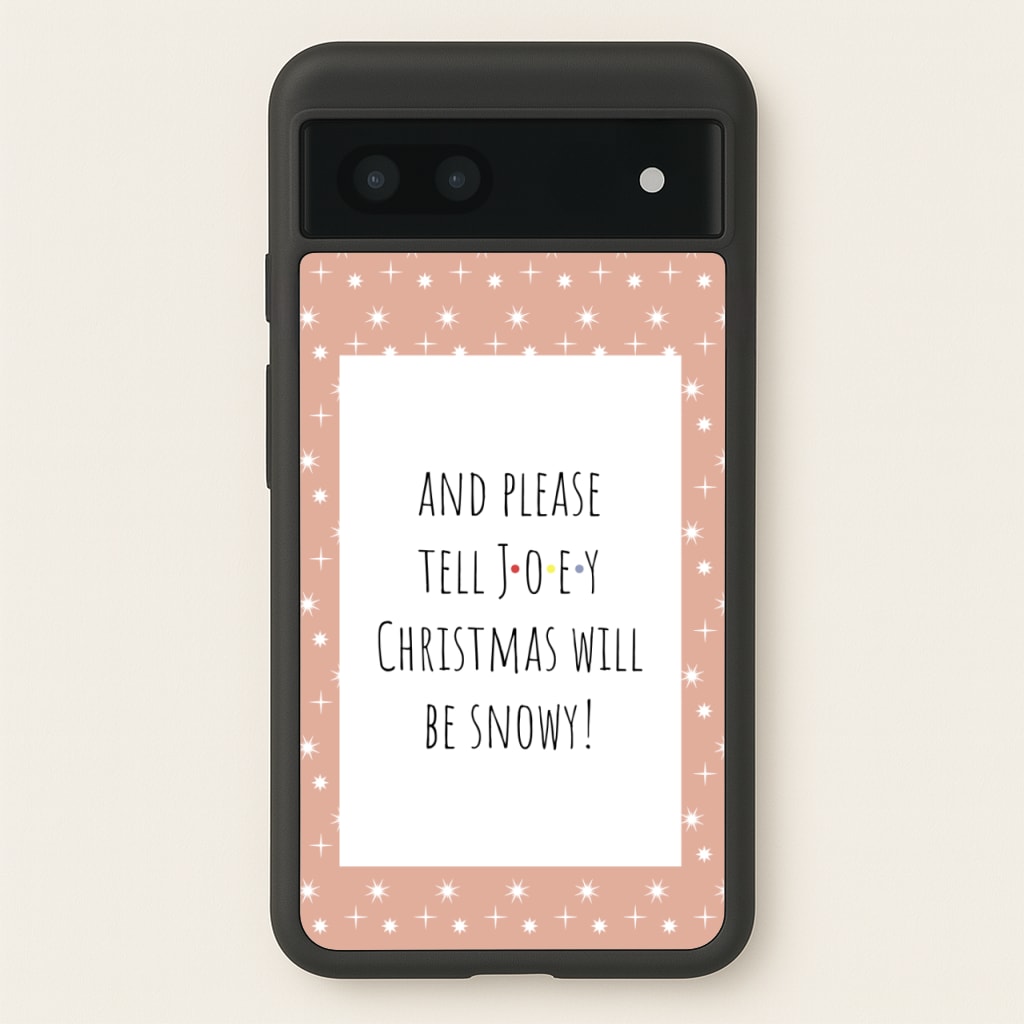 And Please Tell Joey - Friends Phone Case for Google Pixel 6a