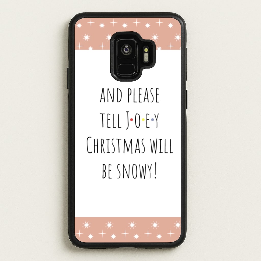 And Please Tell Joey - Friends Phone Case for Galaxy S9