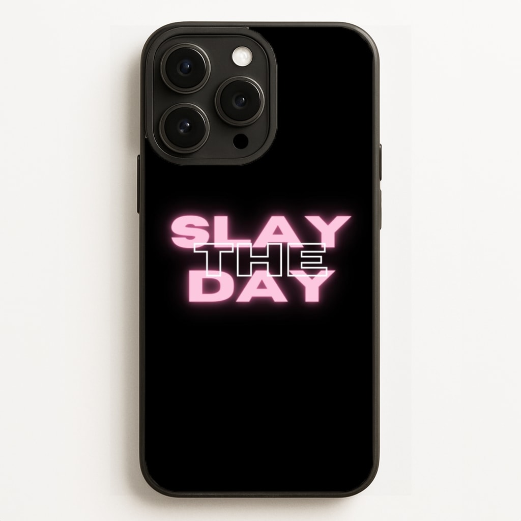 Slay The Day - Sassy Quote - Sassy Quotes Phone Case for iPhone 16 Pro Max