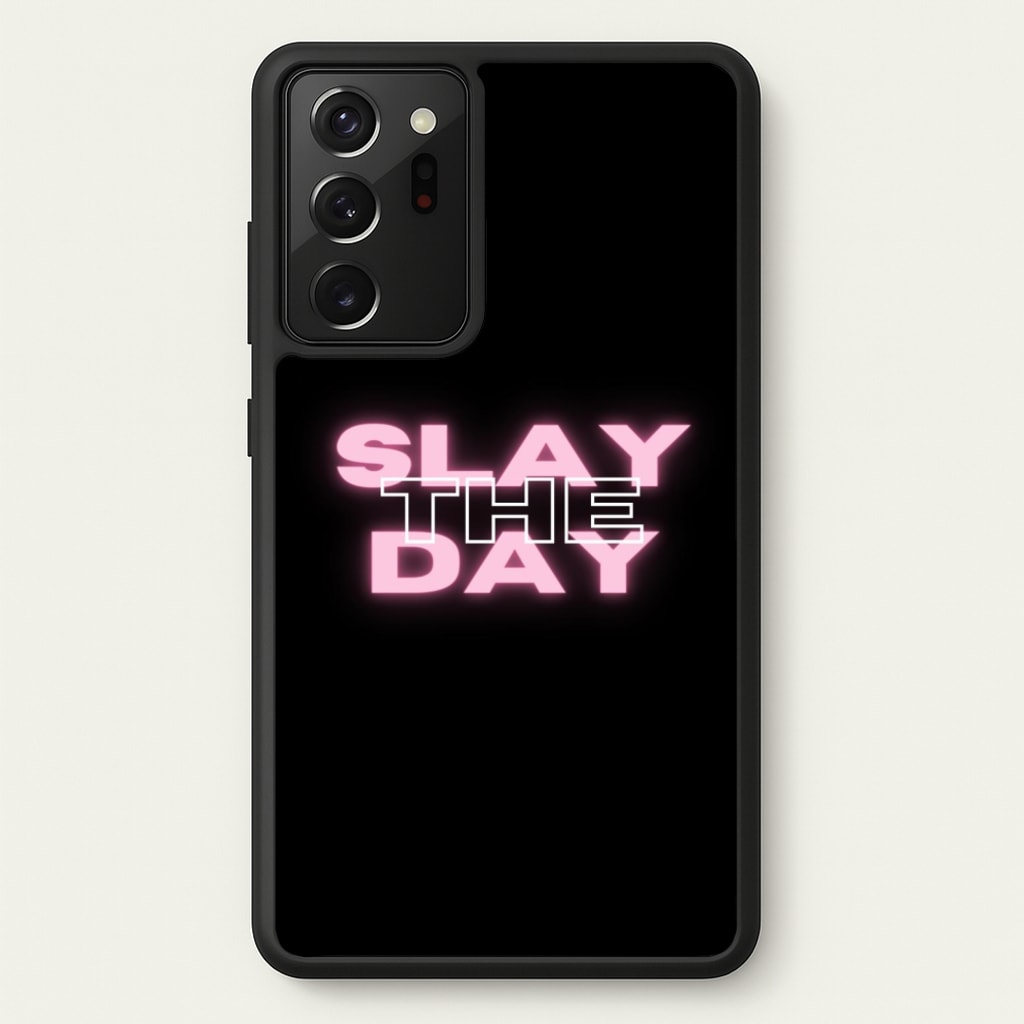 Slay The Day - Sassy Quote - Sassy Quotes Phone Case for Galaxy Note 20 Ultra