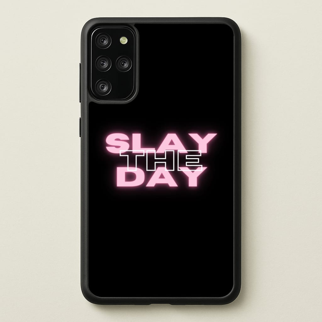 Slay The Day - Sassy Quote - Sassy Quotes Phone Case for Galaxy S20 Plus