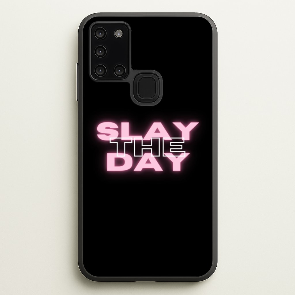Slay The Day - Sassy Quote - Sassy Quotes Phone Case for Galaxy A21s