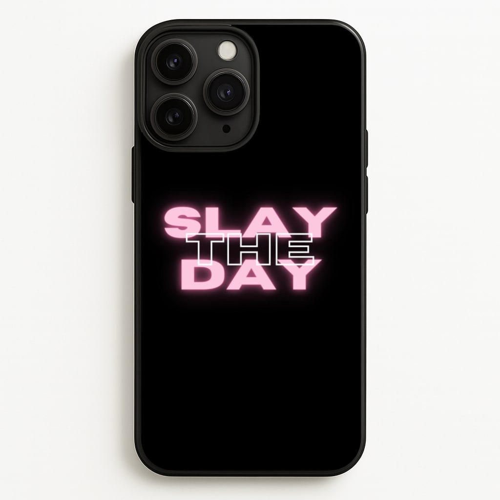 Slay The Day - Sassy Quote - Sassy Quotes Phone Case for iPhone 11 Pro