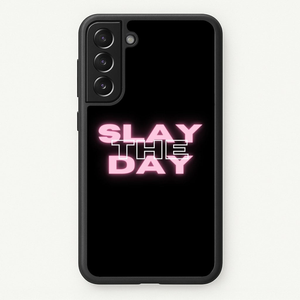 Slay The Day - Sassy Quote - Sassy Quotes Phone Case for Galaxy S21 Plus