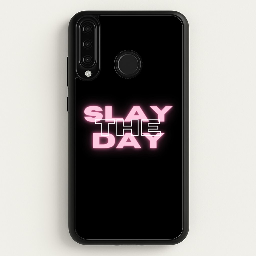 Slay The Day - Sassy Quote - Sassy Quotes Phone Case for Huawei P30 Lite