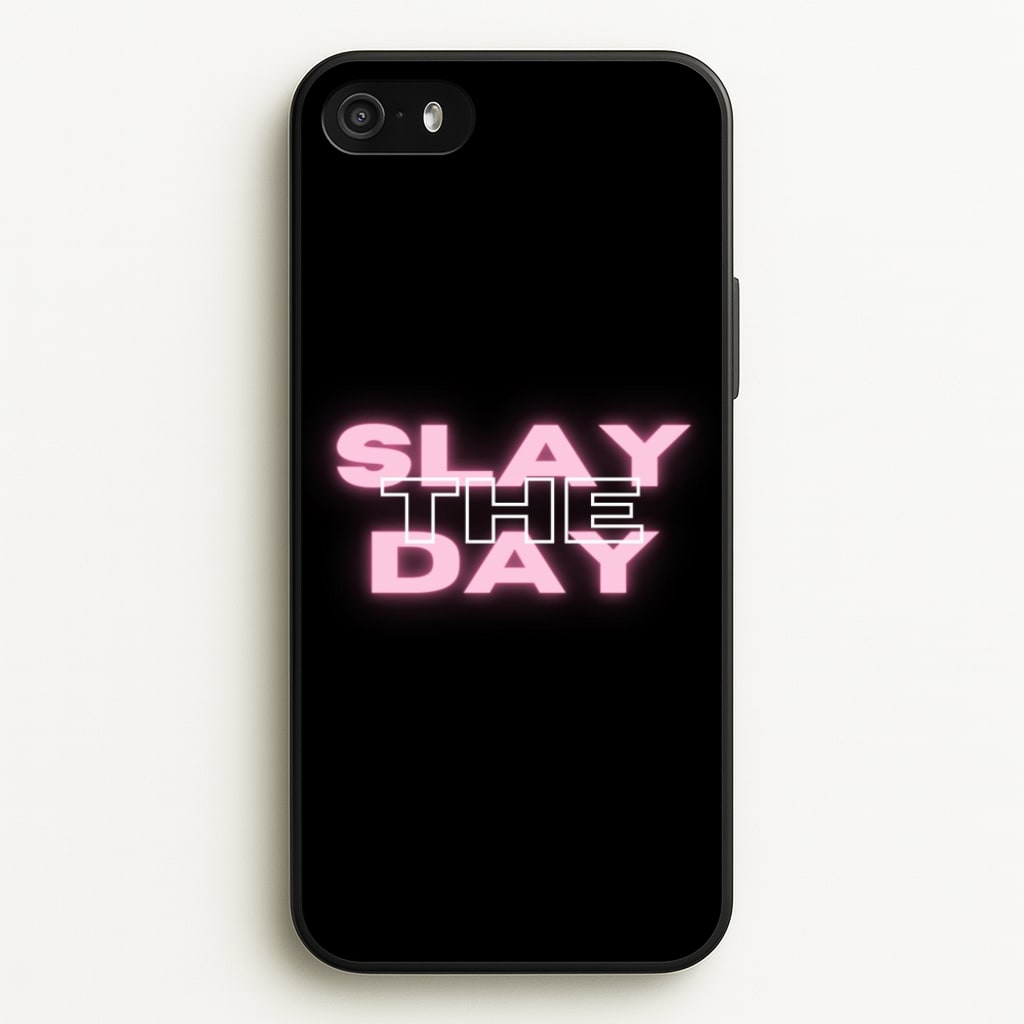 Slay The Day - Sassy Quote - Sassy Quotes Phone Case for iPhone 5 / 5s / SE 2016