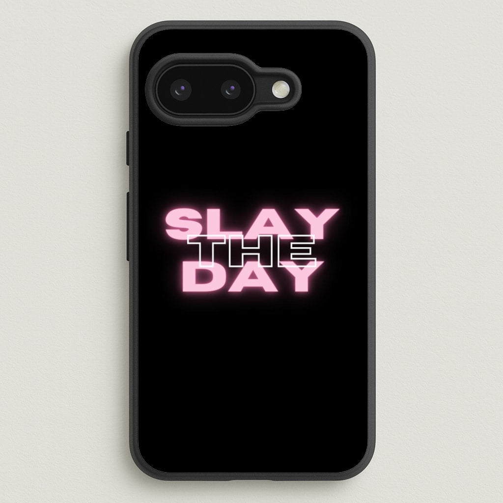 Slay The Day - Sassy Quote - Sassy Quotes Phone Case for Google Pixel 9a