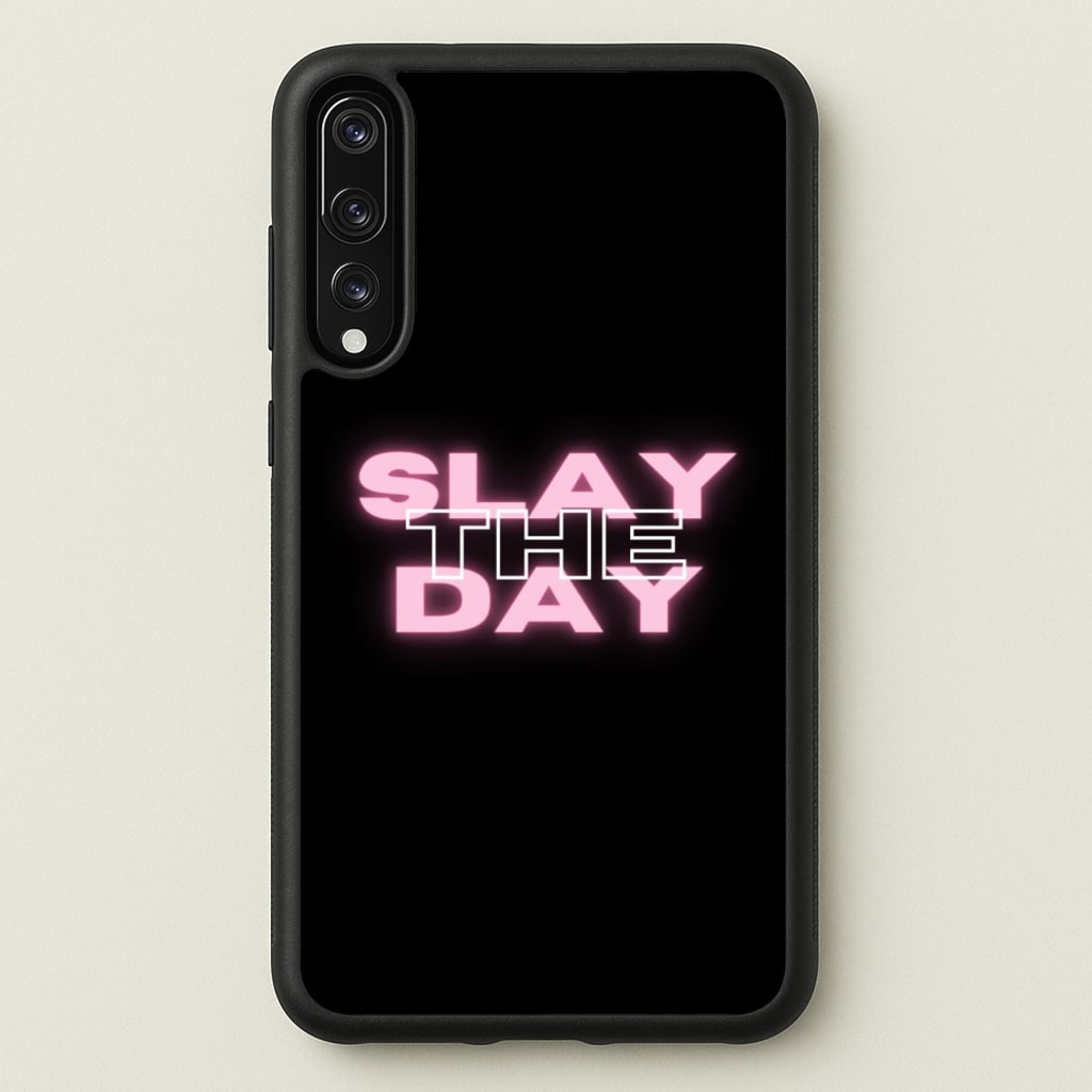 Slay The Day - Sassy Quote - Sassy Quotes Phone Case for Huawei P20 Pro