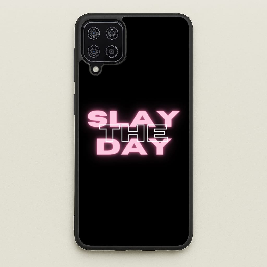 Slay The Day - Sassy Quote - Sassy Quotes Phone Case for Galaxy A12