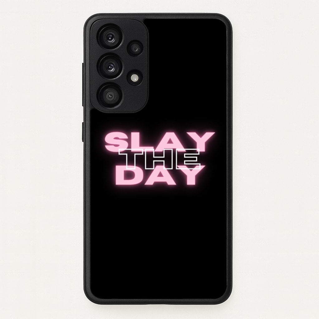Slay The Day - Sassy Quote - Sassy Quotes Phone Case for Galaxy A33