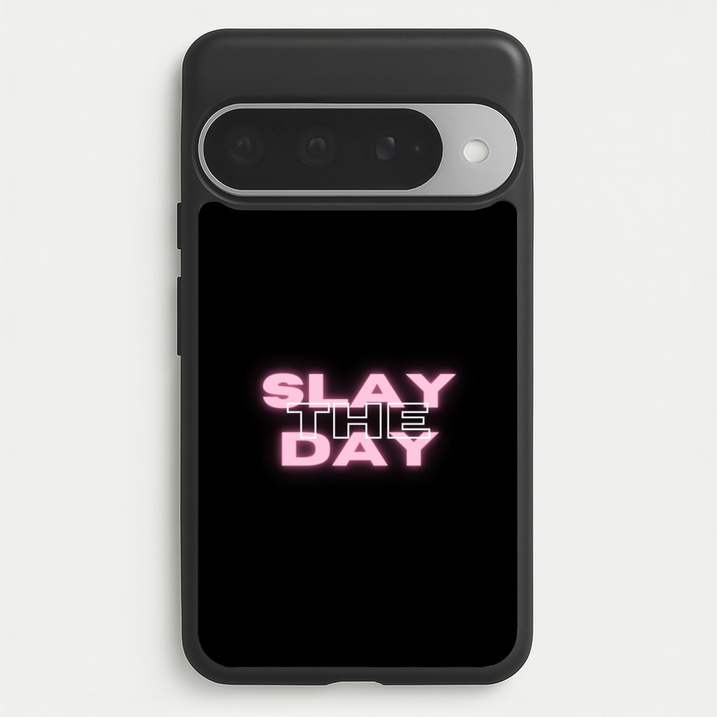 Slay The Day - Sassy Quote Phone Case for Google Pixel 10 Pro XL